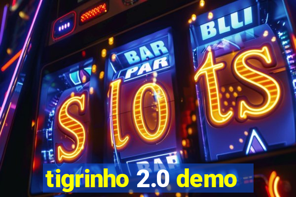 tigrinho 2.0 demo